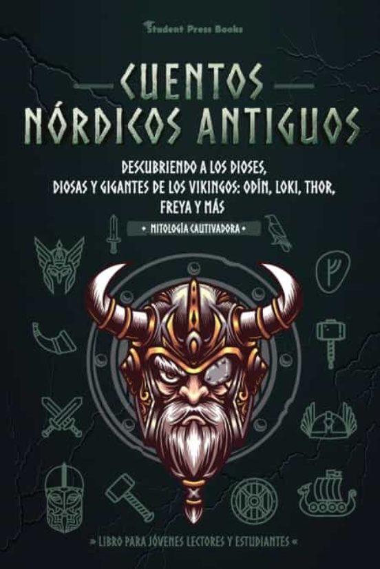 Cuentos Nordicos Antiguos: Descubriendo A Los Dioses Diosas Y Gigantes