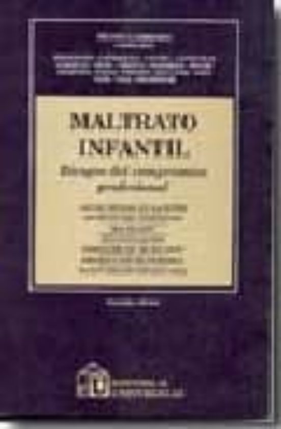 Maltrato Infantil. Riesgos Del Compromiso Profesional
