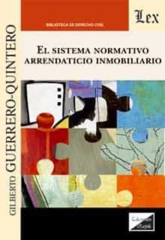 El Sistema Normativo Arrendaticio Inmobiliario