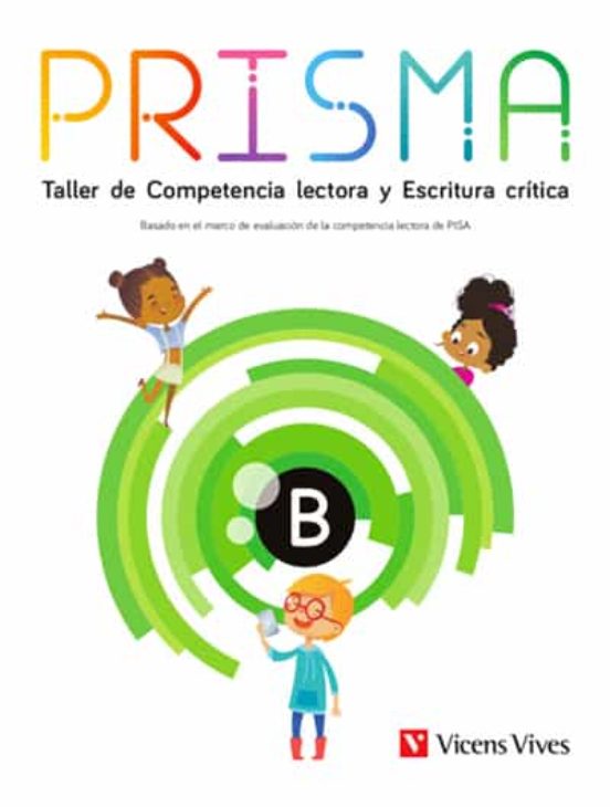 Prisma B. Taller de Competencia Lectora y Escritura Crítica