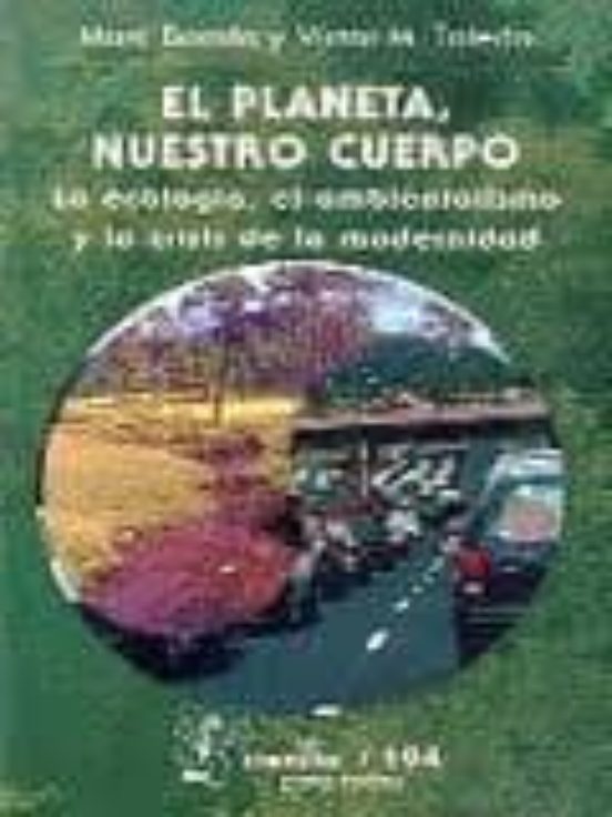 El Planeta Nuestro Cuerpo: La Ecologia El Ambientalismo Y La Cr Isis D