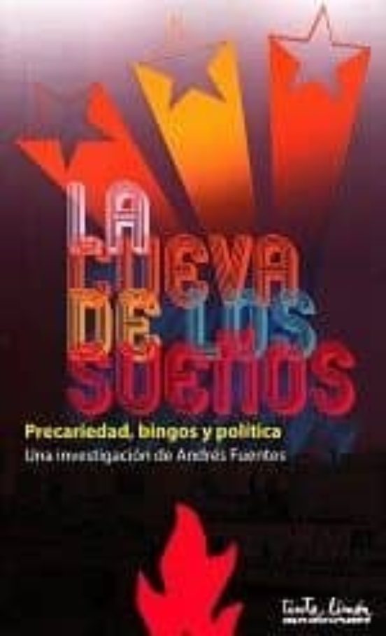 La Cueva De Los Sueños: Precariedad Bingos Y Politica