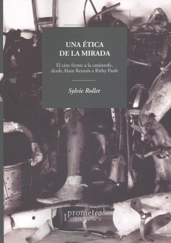 Una Etica De La Mirada: El Cine Frente A La Catastrofe Desde Alain Res