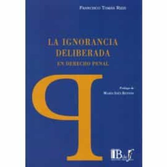 La Igorancia Deliberada En Derecho Penal