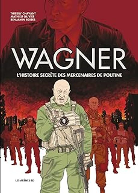 Wagner: L Histoire Secrète Des Mercenaires De Poutine