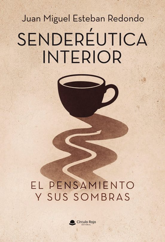Senderéutica Interior. Subtítulo: El Pensamiento y Sus Sombras