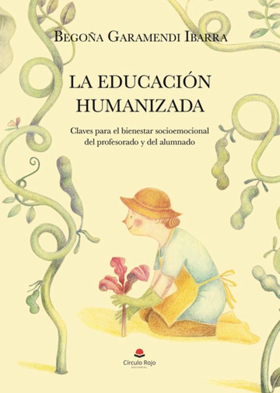La educación humanizada. Claves para el bienestar socioemocional del profesorado y del alumnado