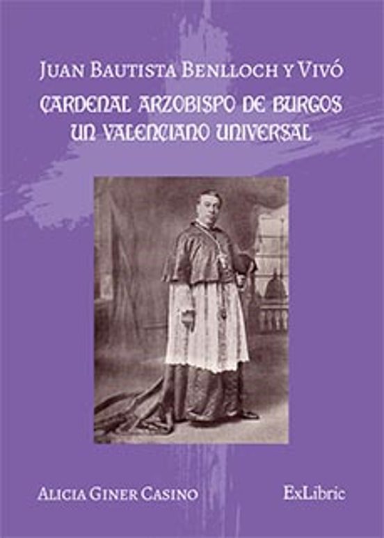 juan Bautista Benlloch Y Vivó Cardenal Arzobispo De Burgos Un