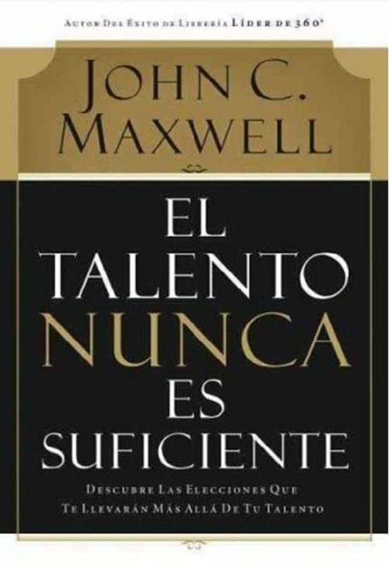 El Talento Nunca Es Suficiente