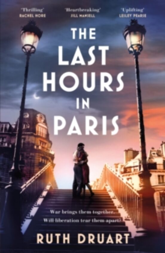 The Last Hours In Paris: A Powerful Moving And Redemptive Story Of War