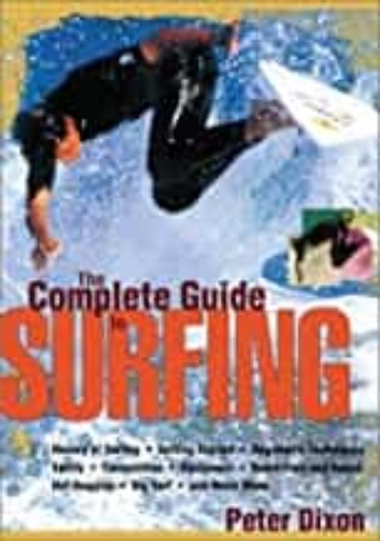 The Complete Guide To Surfing