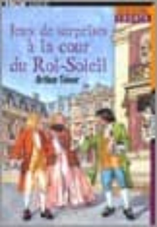Jeux De Surprises A La Cour Du Roi-soleil