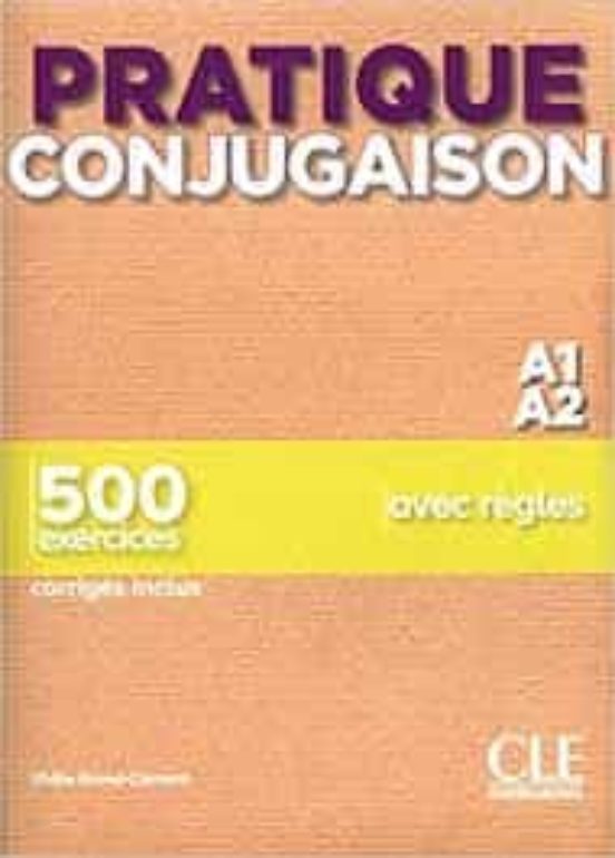 Pratique Conjugaison - Niveau A1/a2 - Livre + Corriges
