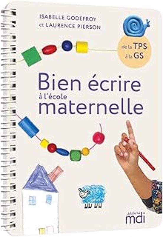 Bien Écrire À L École Maternelle: De La Tps À La Gs