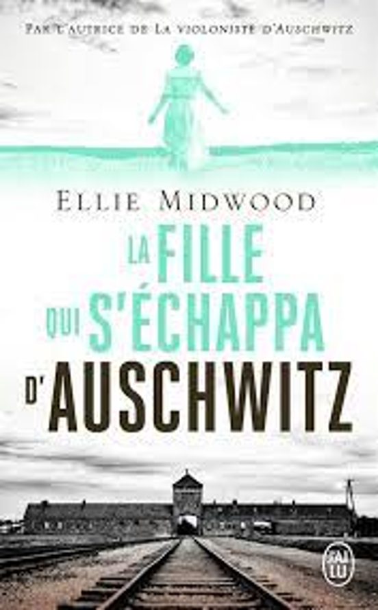 La Fille Qui S Échappa D Auschwitz