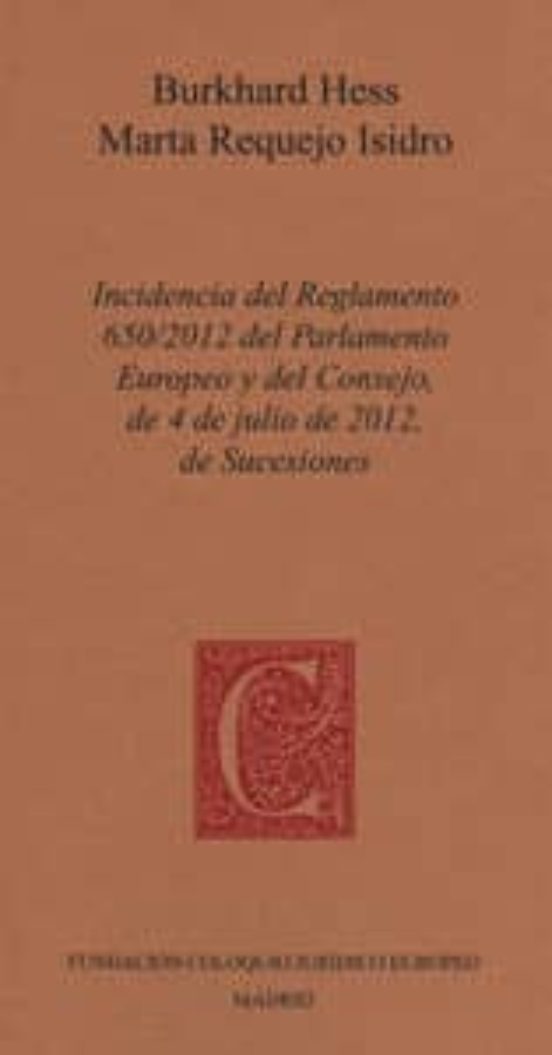Incidencia Del Reglamento 650/2012 Del Parlamento Europeo Y Del Consen