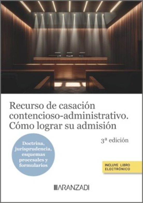 Recurso De Casación Contencioso-administrativo. Cómo Lograr Su Admisión