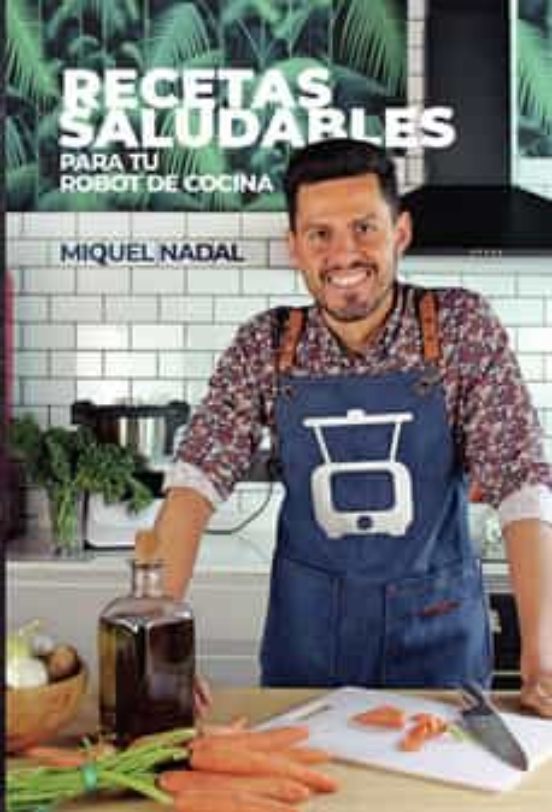 Recetas Saludables Para Tu Robot De Cocina