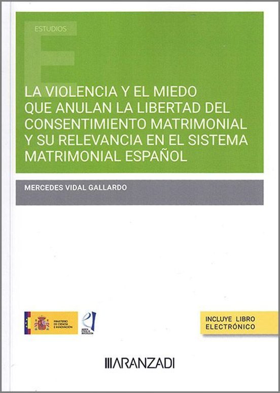 Violencia y Miedo Que Anulan la Libertad del Consentimiento y Su Relev