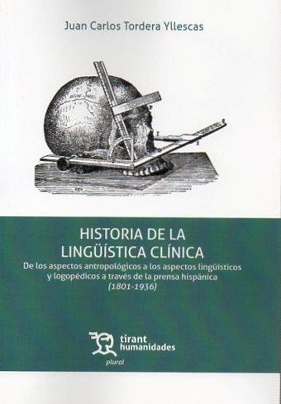 Historia De La Lingüística Clínica. De Los Aspectos Antropológicos A Los Aspectos Ligüísticos Y Logopédicos