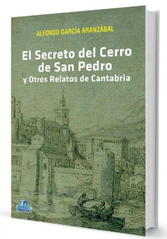 El Secreto Del Cerro De San Pedro Y Otros Relatos De Cantabria