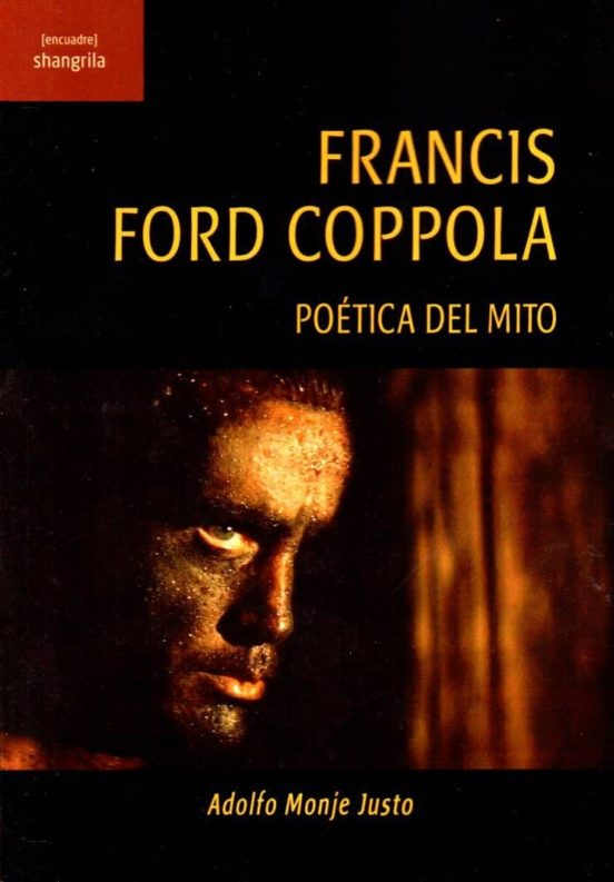 Francis Ford Coppola: Poetica Del Mito