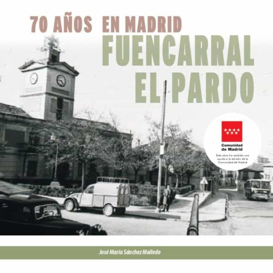 Fuencarral El Pardo 70 Años En Madrid