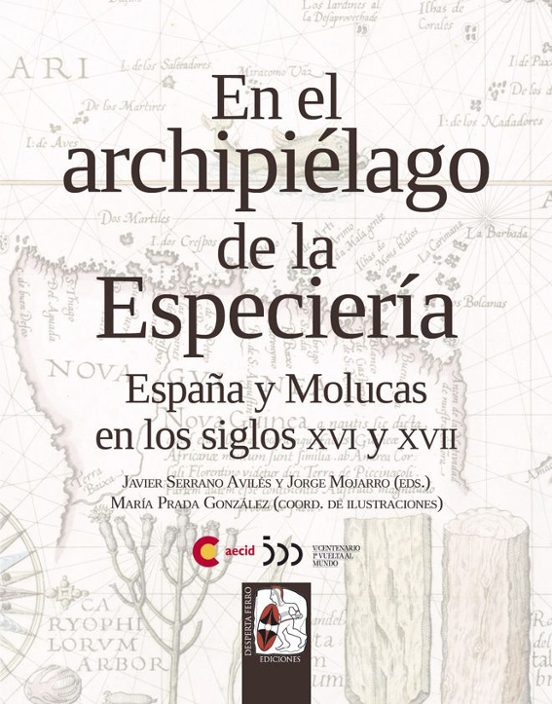 En el Archipielago de la Especieria: España y Molucas en los Siglos XV