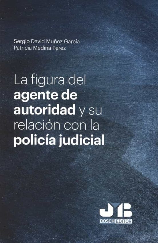 La Figura Del Agente De Autoridad Y Su Relación Con La Policía Judicial