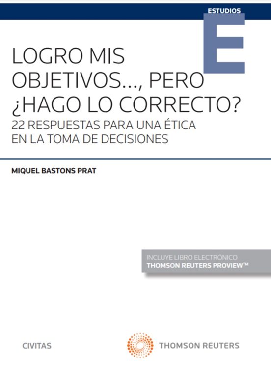 Logro Mis Objetivos... Pero ¿hago Lo Correcto?.22 Respuestas Para Una