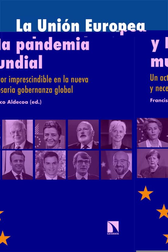 La Union Europea Y La Pandemia Mundial: Un Actor Imprescindible En La
