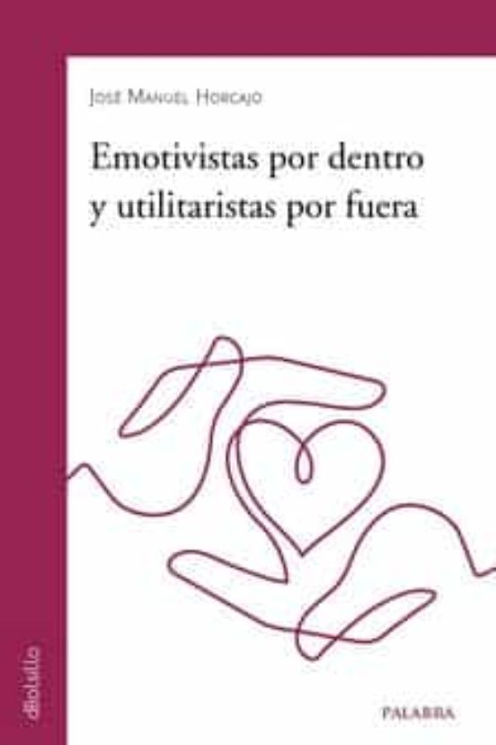 Emotivistas Por Dentro Y Utilitaristas Por Fuera