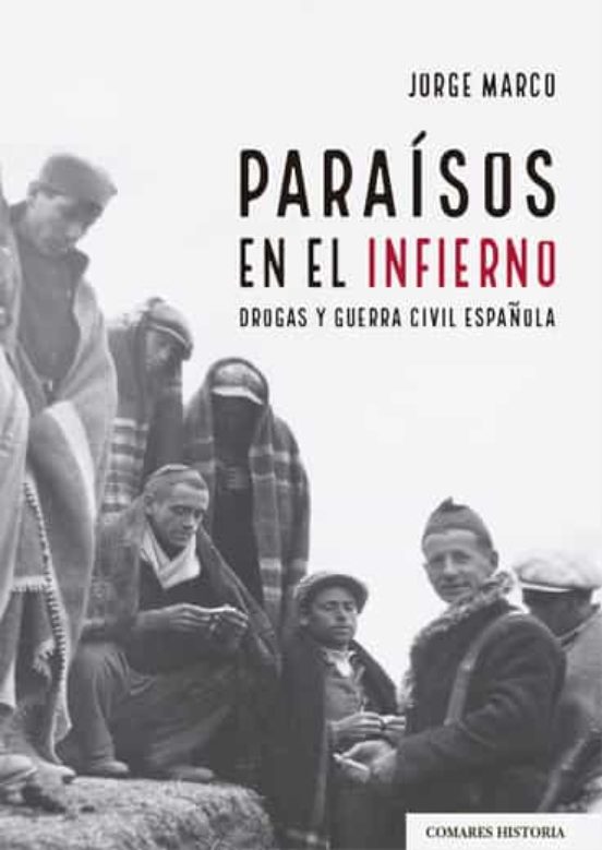 Paraisos en el Infierno: Drogas y Guerra Civil Española