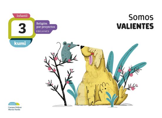 Somos Valientes. 3 Años. Libro del Alumno Infantil Religión por Proyec