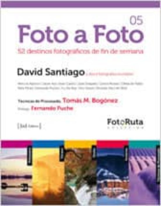 Foto A Foto 05: 52 Destinos Fotograficos De Fin De Semana