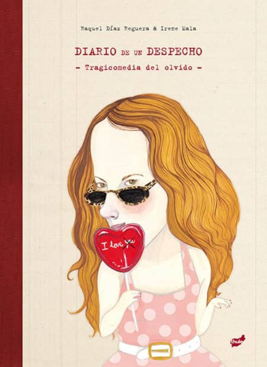 Diario De Un Despecho: Tragicomedia Del Olvido