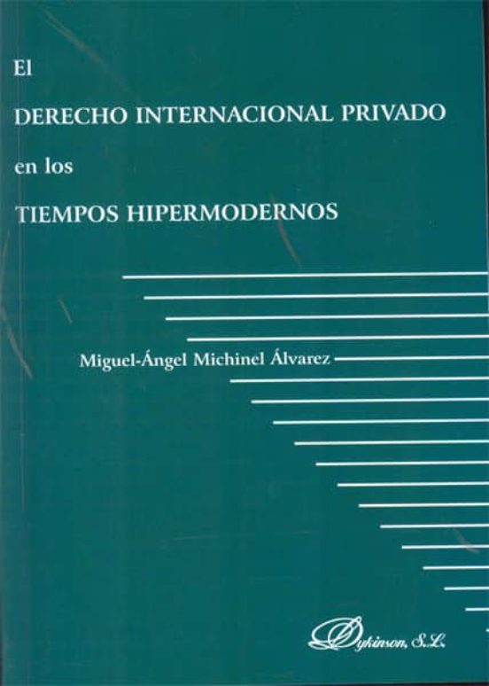 El Derecho Internacional Privado En Los Tiempos Hipermodernos