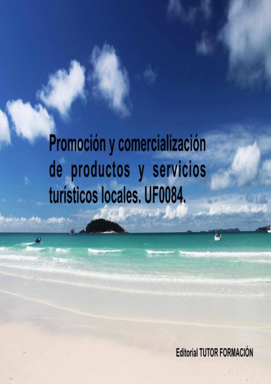Uf0084 Promoción Y Comercialización De Productos Y Servicios Turistico