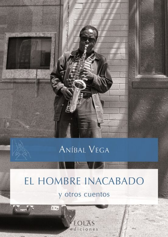 El Hombre Inacabado Y Otros Cuentos