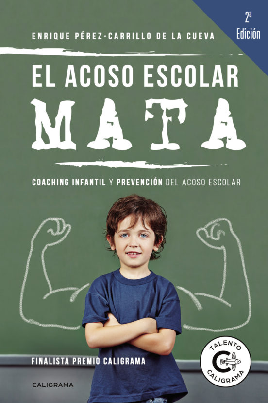 El Acoso Escolar Mata: Coaching Infantil Y Prevencion Del Aco