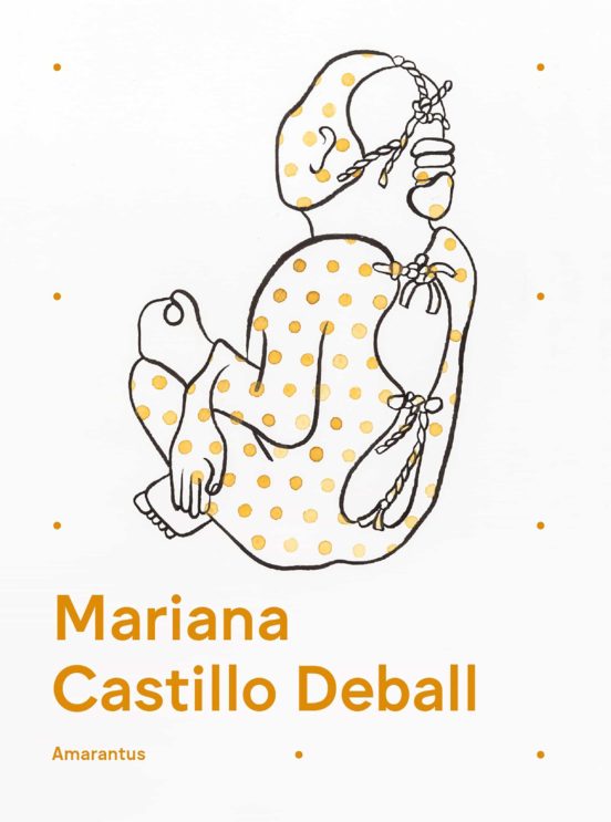 Mariana Castillo Deball. Amarantus