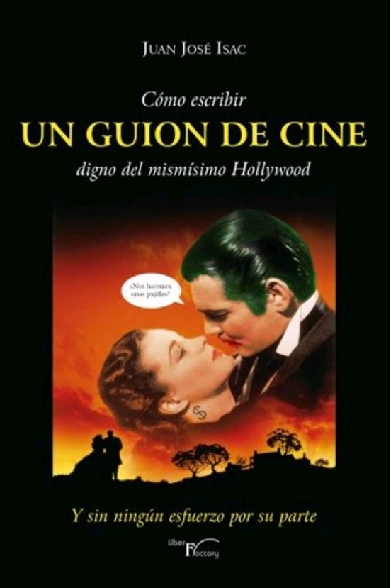 Cómo Escribir Un Guión De Cine Digno Del Mismísimo Hollywood