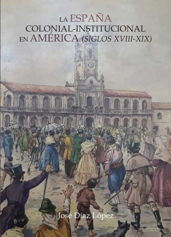 La España Colonial Institucional En Amarica