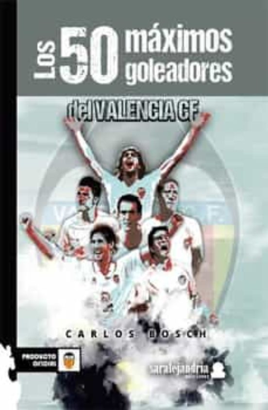 Los 50 Maximos Goleadores Del Valencia Cf