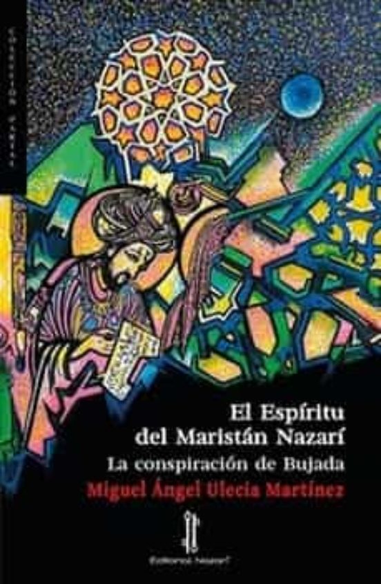 El Espiritu Del Maristan Nazari: La Conspiracion De Bujada