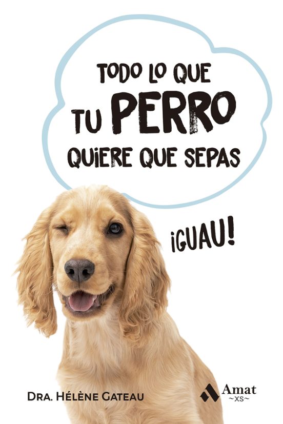 Todo Lo Que Tu Perro Quiere Que Sepas. Bolsillo