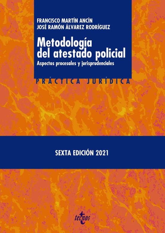 Metodologia Del Atestado Policial : Aspectos Procesales Y Juri