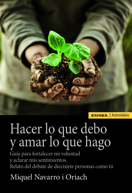 Hacer Lo Que Debo Y Amar Lo Que Hago. Guía Para Fortalecer Mi Vol Unta