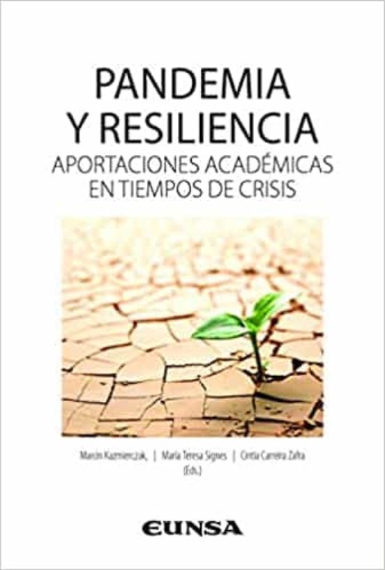 Pandemia Y Resiliencia. Aportaciones Académicas En Tiempos De Cri Sis
