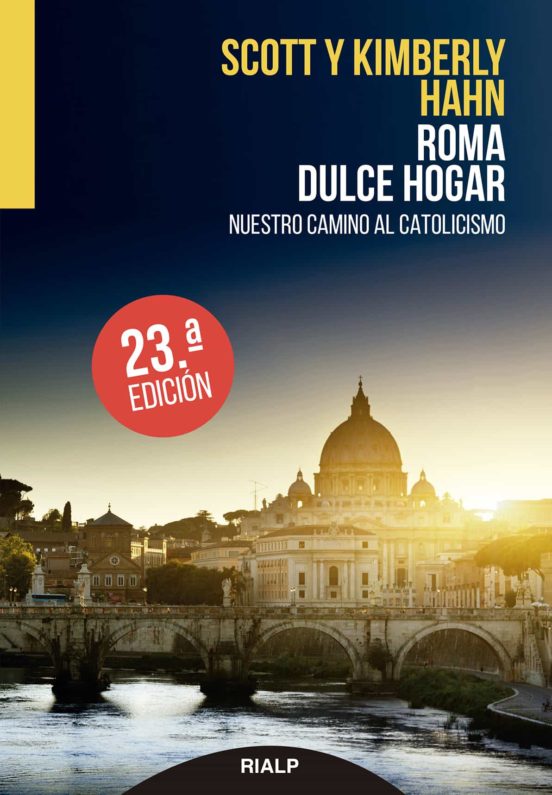 Roma Dulce Hogar: Nuestro Regreso Al Catolicismo